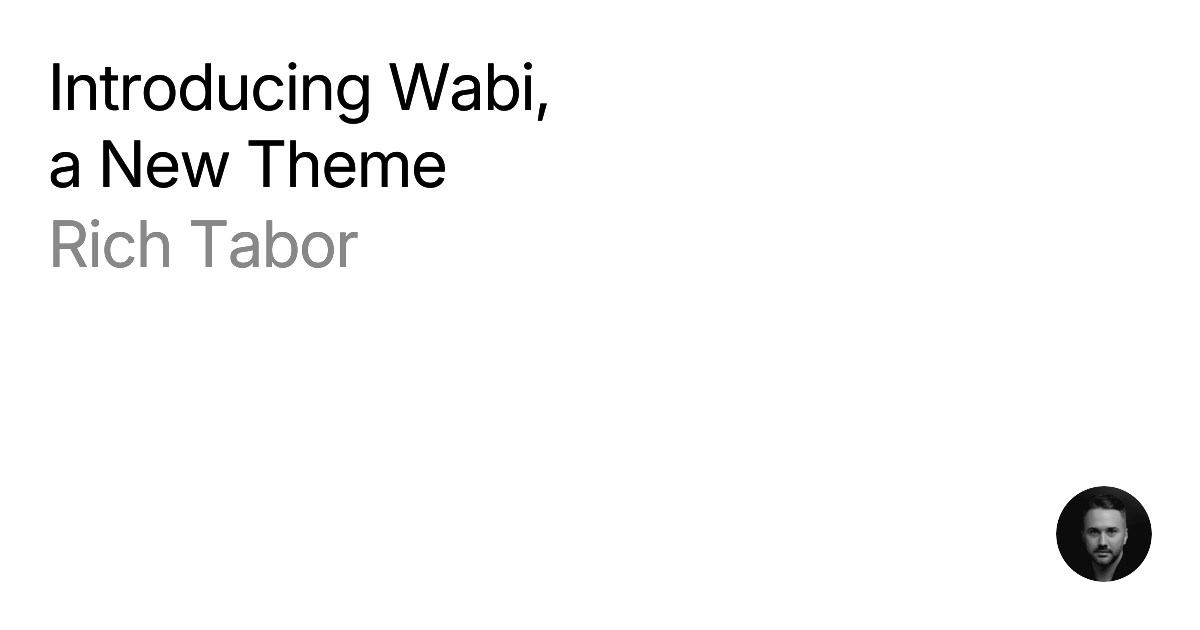 Introducing Wabi, a new theme | Rich Tabor
